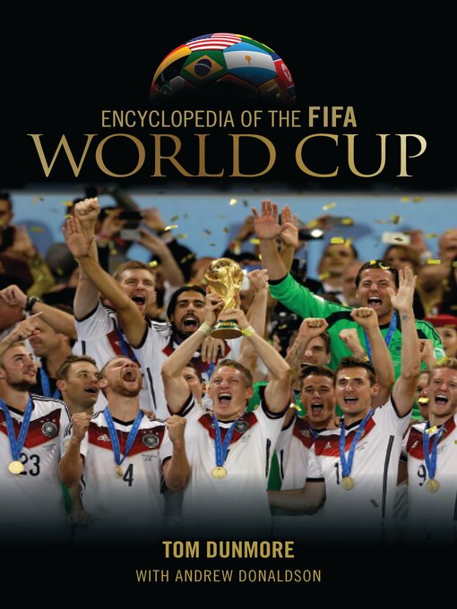 Title details for Encyclopedia of the FIFA World Cup by Tom Dunmore - Available